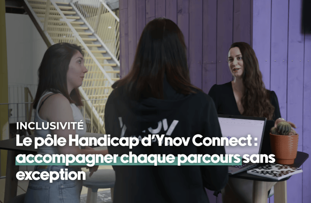 Article rédigé pour Ynov Connect sur le pôle handicap